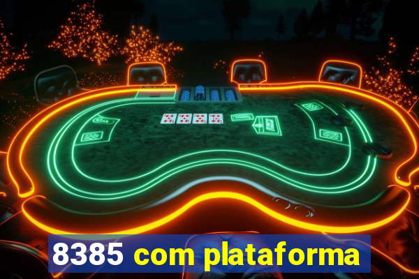 8385 com plataforma